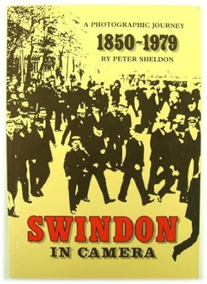 Seller image for Swindon in Camera: A Photographic Journey 1850-1979 for sale by PsychoBabel & Skoob Books