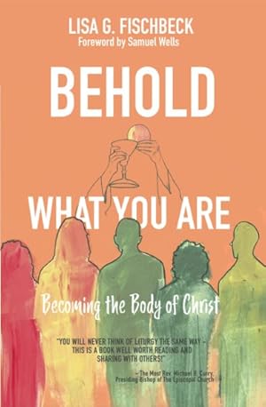 Image du vendeur pour Behold What You Are : Becoming the Body of Christ mis en vente par GreatBookPrices