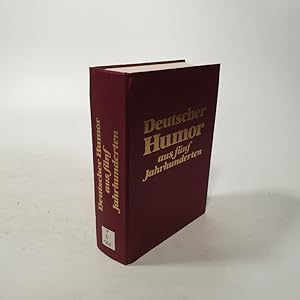 Bild des Verkufers fr Deutscher Humor aus fnf Jahrhunderten. zum Verkauf von Antiquariat Bookfarm