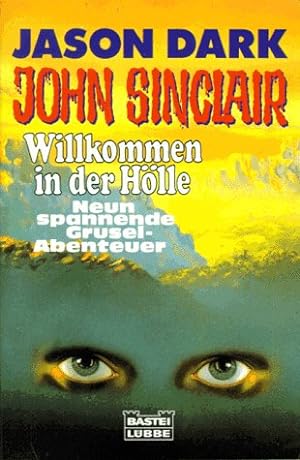 John Sinclair; Teil: Bd. 1., Willkommen in der Hölle. Neun spannende Grusel-Abenteuer. Bastei-Lüb...