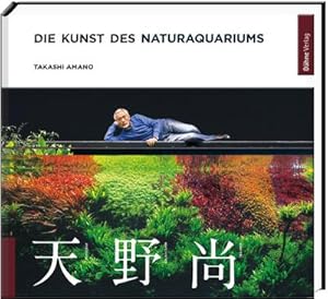 Bild des Verkufers fr Die Kunst des Naturaquariums zum Verkauf von Rheinberg-Buch Andreas Meier eK