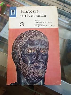 Histoire universelle 3 Rome, l'antiquité en Asie, les grandes invasions