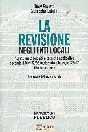 Bild des Verkufers fr La revisione negli enti locali : aspetti metodologici e tecniche applicative secondo il D. lgs. 77/95 aggiornato alla Legge 127/97 (Bassanini-bis) zum Verkauf von MULTI BOOK