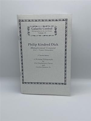 Seller image for GALACTIC CENTRAL BIBLIOGRAPHIES FOR THE AVID READER VOLUME 18: PHILIP KINDRED DICK, METAPHYSICAL CONJURER [PART 1 - PRIMARY BIBLIOGRAPHY] for sale by Worlds End Bookshop (ABA, PBFA, ILAB)