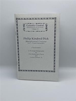 Bild des Verkufers fr GALACTIC CENTRAL BIBLIOGRAPHIES FOR THE AVID READER VOLUME 18: PHILIP KINDRED DICK, METAPHYSICAL CONJURER [PART 1 - PRIMARY BIBLIOGRAPHY] zum Verkauf von Worlds End Bookshop (ABA, PBFA, ILAB)