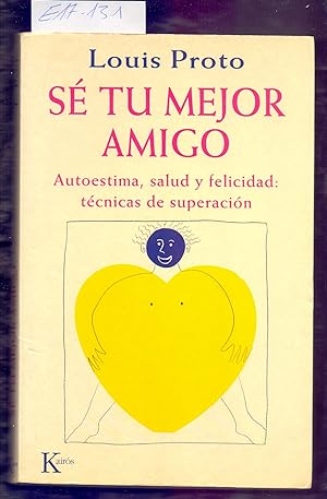 Seller image for SE TU MEJOR AMIGO - AUTOESTIMA, SALUD Y FELICIDAD: TECNICAS DE SUPERACION for sale by Libreria 7 Soles