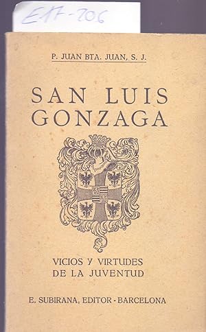 Seller image for SAN LUIS GONZAGA, VICIOS Y VIRTUDES DE LA JUVENTUD for sale by Libreria 7 Soles