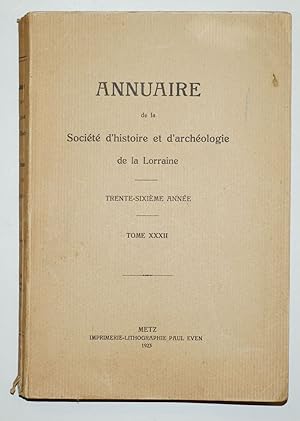 Bild des Verkufers fr Annuaire de la socit d'histoire et d'archologie de la Lorraine. Trente-Sixtime anne. Tome XXXII. zum Verkauf von Antiquariat Martin Barbian & Grund GbR