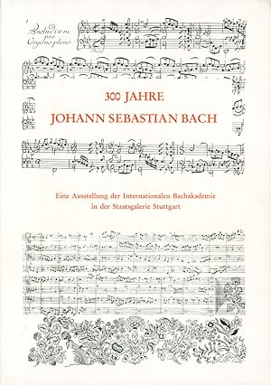 300 Jahre Johann Sebastian Bach. Sein Werk in Handschriften und Dokumenten, Musikinstrumente sein...