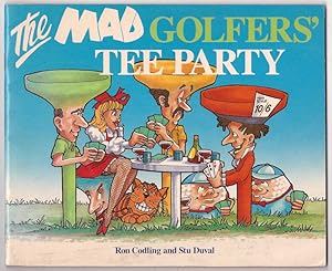 Imagen del vendedor de The Mad Golfers' Tee Party a la venta por HAUNTED BOOKSHOP P.B.F.A.