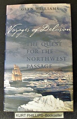 Voyages of Delusion: The Quest for the Northwest Passage