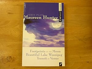 Bild des Verkufers fr Three Plays by Maureen Hunter: Footprints on the Moon; Beautiful Lake Winnipeg; Transit of Venus zum Verkauf von The Book Exchange