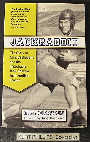 Jackrabbit: The Story of Clint Castleberry and the Improbable 1942 Georgia Tech Football Season