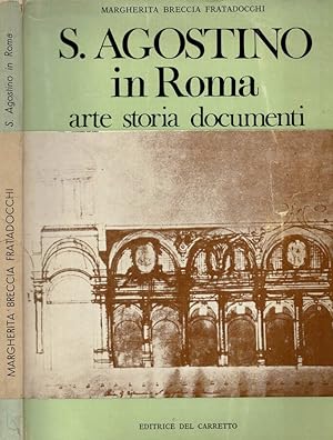 Bild des Verkufers fr S. Agostino in Roma. Arte, Storia, Documenti zum Verkauf von Biblioteca di Babele