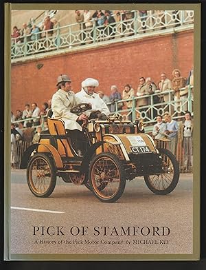 Bild des Verkufers fr PICK OF STAMFORD: A History of the Pick Motor Company zum Verkauf von Chaucer Bookshop ABA ILAB