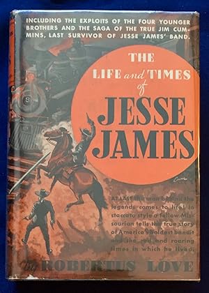 Seller image for THE RISE AND FALL OF JESSE JAMES; By Robertus Love for sale by Borg Antiquarian