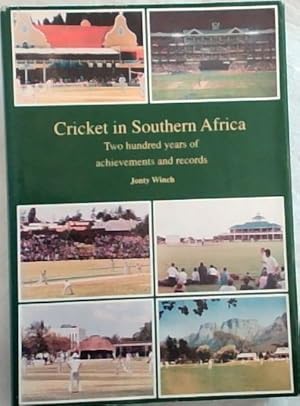 Imagen del vendedor de Cricket in Southern Africa : Two Hundred Years of Achievements and Records a la venta por Chapter 1