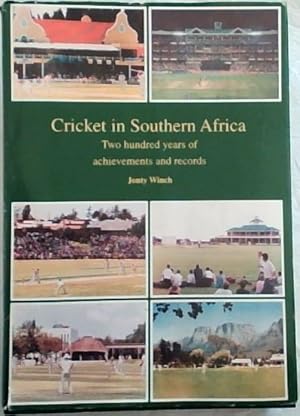 Imagen del vendedor de Cricket in Southern Africa : Two Hundred Years of Achievements and Records a la venta por Chapter 1
