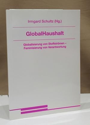 Bild des Verkufers fr GlobalHaushalt. Globalisierung von Stoffstrmen - Feminisierung von Verantwortung. zum Verkauf von Dieter Eckert