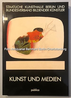 Bild des Verkufers fr Kunst und Medien. Staatliche Kunsthalle Berlin und Bundesverband Bildender Knstler Bonn zum Verkauf von Antiquariat Bernhard