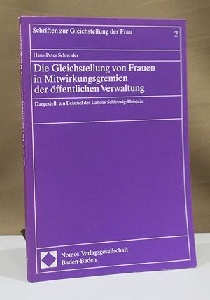 Bild des Verkufers fr Die Gleichstellung von Frauen in Mitwirkungsgremien der ffentlichen Verwaltung. Dargestellt am Beispiel des Landes Schleswig-Holstein. zum Verkauf von Dieter Eckert