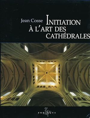 Image du vendeur pour Initiation  l'art des cathdrales mis en vente par LIBRAIRIE GIL-ARTGIL SARL