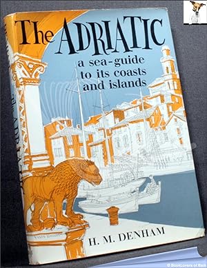 Imagen del vendedor de The Adriatic: A Sea-guide to Its Coasts and Islands a la venta por BookLovers of Bath