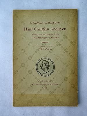 Six Fairy Tales by the Danish Writer Hans Christian Andersen - Published on the Occasion of the 1...