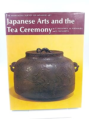 Japanese Arts and the Tea Ceremony (The Heibonsha survey of Japanese art; Vol. 15)