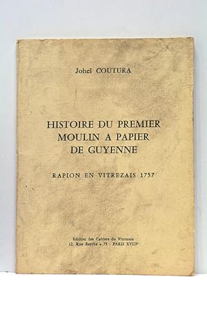 Image du vendeur pour Histoire du premier moulin  vent de Guyenne. Rapion en Vitrezais 1757. mis en vente par ltimo Captulo S.L.