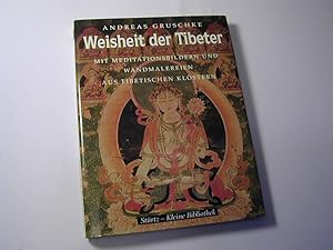 Seller image for Die Weisheit der Tibeter : mit Meditationsbildern und Wandmalereien aus tibetischen Klstern for sale by Antiquariat Fuchseck