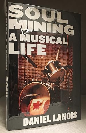 Image du vendeur pour Soul Mining; A Musical Life mis en vente par Burton Lysecki Books, ABAC/ILAB