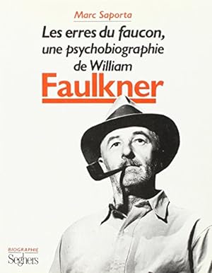 Bild des Verkufers fr Les Erres du faucon : Une psychobiographie de William Faulkner zum Verkauf von librisaggi
