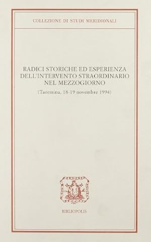 Seller image for Radici storiche ed esperienza dell'intervento straordinario nel Mezzogiorno for sale by librisaggi