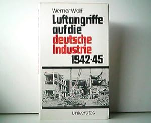 Bild des Verkufers fr Luftangriffe auf die deutsche Industrie 1942-45. zum Verkauf von Antiquariat Kirchheim