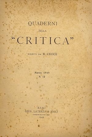 QUADERNI della "Critica", diretti da B. Croce. Marzo 1949. Fascicolo n. 13.