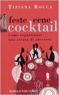 Feste, cene, cocktail. Come organizzare una serata di successo