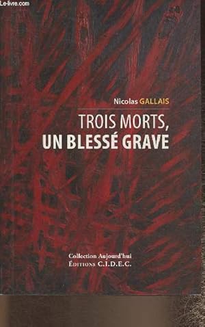 Seller image for Trois morts un bless grave for sale by Le-Livre