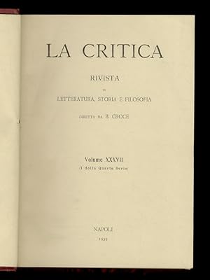 CRITICA (LA). Rivista di letteratura, storia e filosofia diretta da B. Croce. Anno XXXVII, 1939, ...