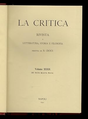 CRITICA (LA). Rivista di letteratura, storia e filosofia diretta da B. Croce. Anno XXXIX, 1941, f...