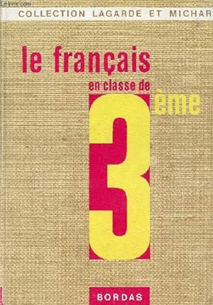 Seller image for Le franais en classe de 3e nouveau programme classique moderne technique - Collection Lagarde et Michard. for sale by Le-Livre