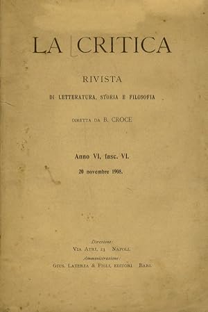 CRITICA (LA). Rivista di letteratura, storia e filosofia diretta da B. Croce. Volume VI, 1908. Fa...
