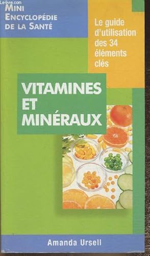 Bild des Verkufers fr Vitamines & minraux- Le guide d'utilisation des 34 lments cls zum Verkauf von Le-Livre