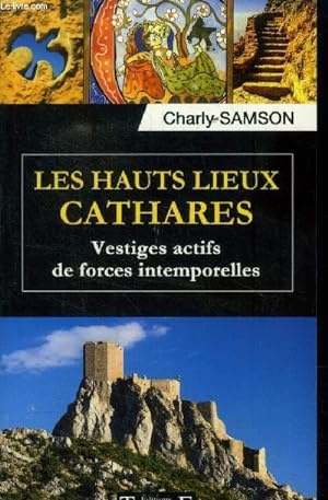 Bild des Verkufers fr Les hauts lieux cathares. Vestiges actifs de forces intemporelles zum Verkauf von Le-Livre