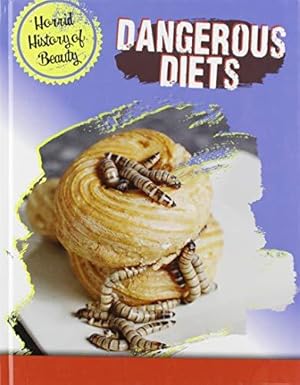 Image du vendeur pour Horrid History of Beauty: Dangerous Diets mis en vente par WeBuyBooks