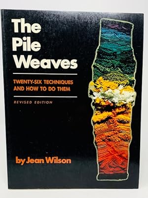 The Pile Weaves: Twenty-Six Techniques and How to Do Them