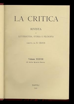 CRITICA (LA). Rivista di letteratura, storia e filosofia diretta da B. Croce. Anno XXXVIII, 1940,...