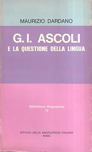 Image du vendeur pour G. I. Ascoli e la Questione della Lingua mis en vente par Il Salvalibro s.n.c. di Moscati Giovanni