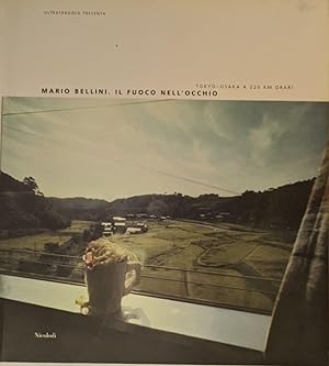 Seller image for Mario Bellini. Il fuoco nell'occhio. Tokyo-Osaka a 220 km orari for sale by librisaggi