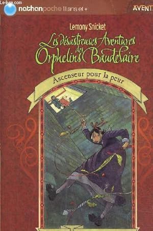 Image du vendeur pour Les dsastreuses aventures des Orphelins Baudelaire, tome VI - Ascenseur pour la peur mis en vente par Le-Livre